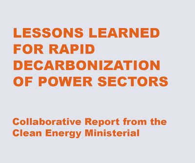 Lessons Learned for Rapid Decarbonization of Power Sectors - Collaborative Report from Clean Energy Ministerial